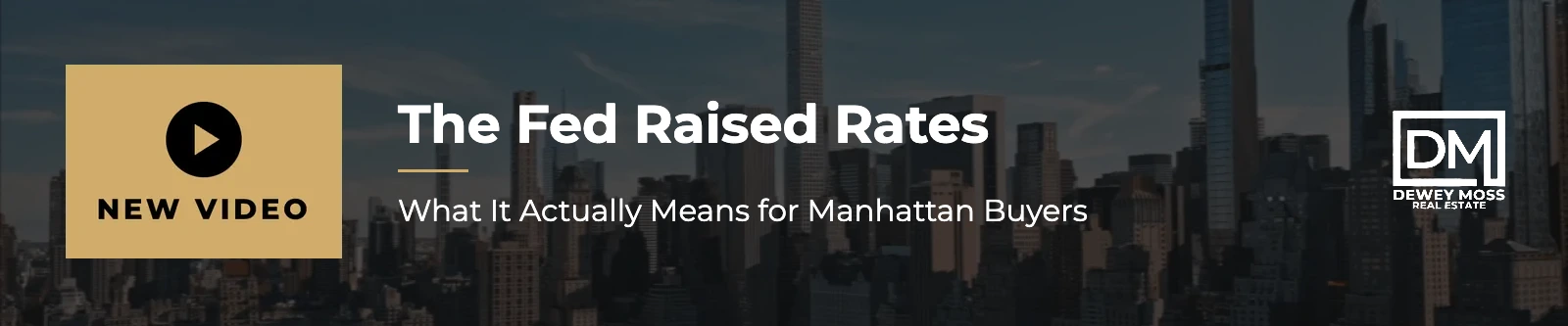 Fed raised rates - Dewey Moss, Weichert Properties, on what it means for Manhattan Co-Op buyers