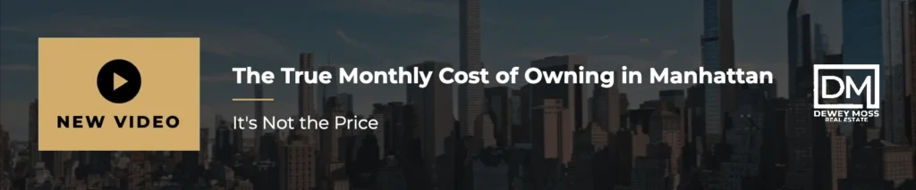 cost of owning in Manhattan - Dewey Moss, Weichert Properties, on the monthly cost of a Manhattan apartment
